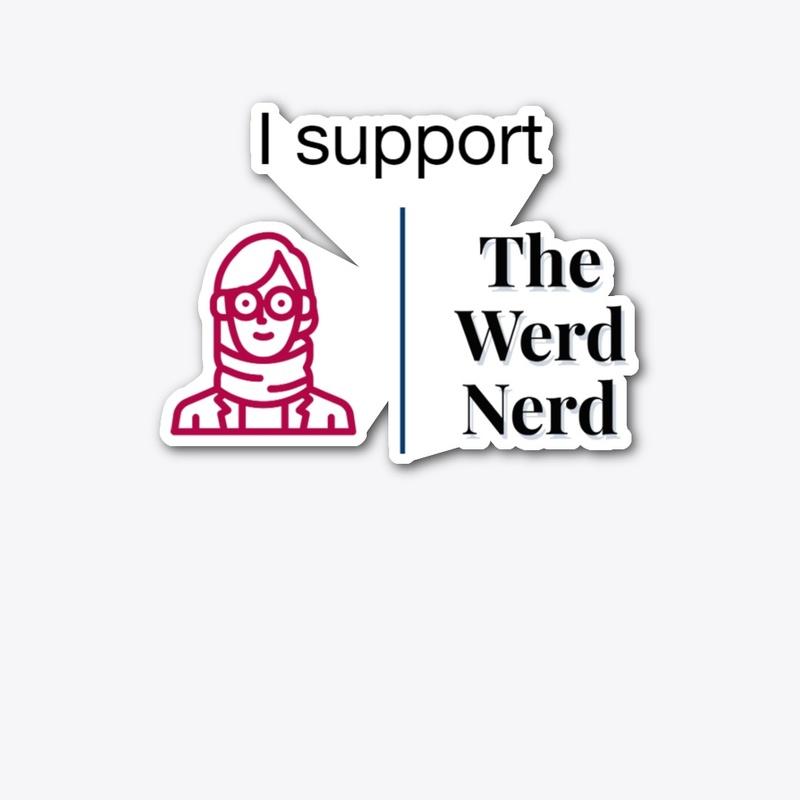 I Support The Werd Nerd